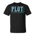 Plot It Builds Character Book Reading Literary Pun T-Shirt