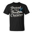 Pretend I'm A Book Character T-Shirt