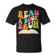Read a Book Bruh English Teacher Groovy Retro Reading For Men Women T-Shirt Read a Book Bruh English Teacher Groovy Retro Reading For Men Women T-Shirt