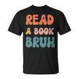 Read A Book Bruh English Teacher Reading Literature Small T-Shirt