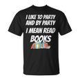 I Like To Read Books Book Lovers I Love To Read T-Shirt T-Shirt