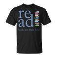 Read Because Books Are Brain Food Reading Rocks Literary Tee T-Shirt