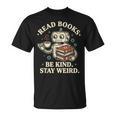 Read Books Be Kind Stay Weird Robot Coffee Lover Reading T-Shirt Read Books Be Kind Stay Weird Robot Coffee Lover Reading T-Shirt