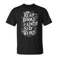 Read Books Be Kind Stay Weird Skeleton Heart Reading Alt T-Shirt Read Books Be Kind Stay Weird Skeleton Heart Reading Alt T-Shirt