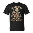 Read Books Be Kind Stay Weird Skeleton Reading Coffee Goth T-Shirt