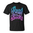 Read More Books Reading Bookworm Book Reader Teacher Men Women Kids T-Shirt Read More Books Reading Bookworm Book Reader Teacher Men Women Kids T-Shirt