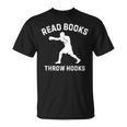 Read Books Throw Hooks Boxing Fighter Scholar T-Shirt