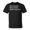 Read Books Walk Dogs Fight Fascists Reading Book Lover Dog T-Shirt Read Books Walk Dogs Fight Fascists Reading Book Lover Dog T-Shirt