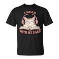 I Read With My Ears Lover Cat Audiobook Reader Book T-Shirt