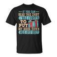 If You Can Read This I Was Forced To Put My Book Down T-Shirt
