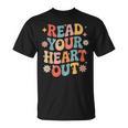 Read Your Heart Out Cute For Teacher Women Love Reading Book T-Shirt Read Your Heart Out Cute For Teacher Women Love Reading Book T-Shirt