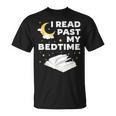 I Read Past My Bedtime Shirts For Book Reader T-Shirt I Read Past My Bedtime Shirts For Book Reader T-Shirt