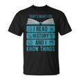 I Read History And Know Things Cute Book Lovers T-Shirt