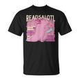 READALOTL Read A Lot AXOLOTL Reader Books Axolotls Meme T-Shirt READALOTL Read A Lot AXOLOTL Reader Books Axolotls Meme T-Shirt