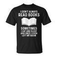 Reading Books Saying Quote For Girls Boys Men Women T-Shirt