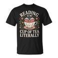 Reading Is My Cup Of Tea Book Lover Tea Drinker T-Shirt Reading Is My Cup Of Tea Book Lover Tea Drinker T-Shirt