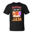 Reading Is My Jam I Love To Read Books T-Shirt