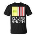 Reading Is My Jam Quote Teachers And Books Lovers For Men Women Kids T-Shirt