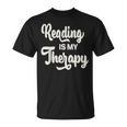 Reading Is My Therapy Book Lover Bookworm Reader T-Shirt
