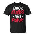Reading Reader Bookworm Book Clubs Are Punk T-Shirt