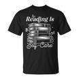 Reading Is Self Care Bookworm Teacher Kids Book Lovers T-Shirt