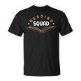 Reading Squad Book Lover And Reading Teacher Men Women T-Shirt