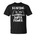 Reading Is My Super Power Books Reading T-Shirt Reading Is My Super Power Books Reading T-Shirt