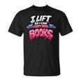 Reading Workout Lift So I Can Carry More Books Reader T-Shirt