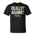 Really Again History Teacher Historical Book Student Men Women Kids T-Shirt Really Again History Teacher Historical Book Student Men Women Kids T-Shirt