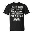 I Rescue Books Trapped In The Bookstore I’m Not A Hoarder T-Shirt