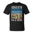 I Rescue Books And Trapped In The Bookstore Retro Bookreader T-Shirt I Rescue Books And Trapped In The Bookstore Retro Bookreader T-Shirt
