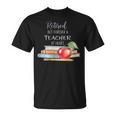 Retired But Forever A Teacher At Heart Vintage Books & Apple T-Shirt Retired But Forever A Teacher At Heart Vintage Books & Apple T-Shirt