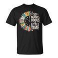 Retro So Many Books Little Time Book Clock Reading T-Shirt