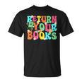 Return Your Books School Librarian School Library Worker T-Shirt