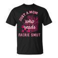 Romantasy Merch Just A Mom Reads Fairy Smut Spicy Book Lover T-Shirt