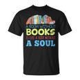 A Room Without Books Is Like a Body Without Soul Librarian T-Shirt