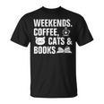 Weekends Coffee Cats And Books T-Shirt