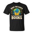 Save Earth It´s Only Planet With Books Reading Earth Day T-Shirt Save Earth It´s Only Planet With Books Reading Earth Day T-Shirt