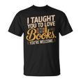 School Librarian Taught Students Love Books Impact Book T-Shirt