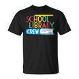 School Library Crew Teacher School Librarian Read More Books T-Shirt