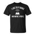 I Like Sci-Fi Books And Maybe 3 People T-Shirt