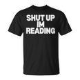 Shut Up I'm Reading Book Club T-Shirt Shut Up I'm Reading Book Club T-Shirt