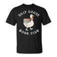 Silly Goose Book Club Bookish Reader Bookworm Reading T-Shirt Silly Goose Book Club Bookish Reader Bookworm Reading T-Shirt