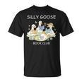 Silly Goose-Book Club Goose Reader Lover Bookish T-Shirt