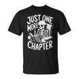 Skeleton Reading Book Halloween Just One More Chapter T-Shirt Skeleton Reading Book Halloween Just One More Chapter T-Shirt
