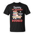 Sorry My Weekend Is Fully Booked Reading Bookworm Book T-Shirt