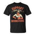 Support Your Local Bookstore Vintage Reader T-Shirt Support Your Local Bookstore Vintage Reader T-Shirt