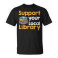 Support Your Local Library Book Reading T-Shirt