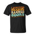 I Survived Reading Banned Books Book Lover Bookaholic T-Shirt I Survived Reading Banned Books Book Lover Bookaholic T-Shirt
