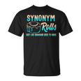 Synonym Rolls Grammar Teacher Literature Book Vocabulary For Men Women Kids T-Shirt Synonym Rolls Grammar Teacher Literature Book Vocabulary For Men Women Kids T-Shirt
